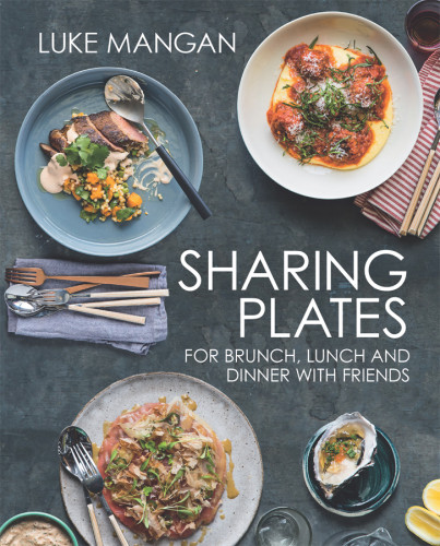 Sharing Plates For Brunch Lunch And Dinner With Friends Luke Mangan