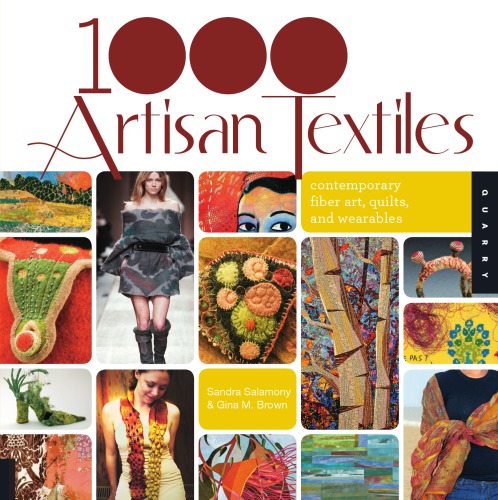 1000 Artisan Textiles Contemporary Fiber Art Quilts And Wearables Sandra Salamony