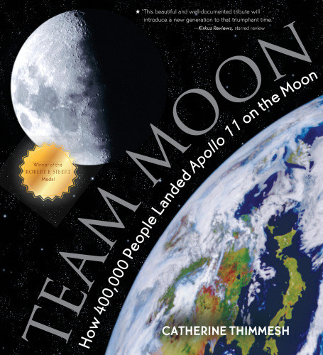 Team Moon How 400000 People Landed Apollo 11 On The Moon Catherine Thimmesh