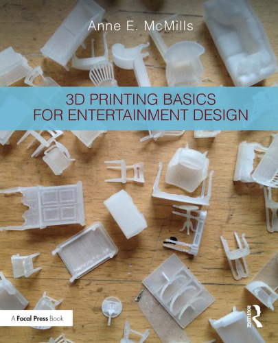 3d Printing Basics For Entertainment Design Anne E Mcmills