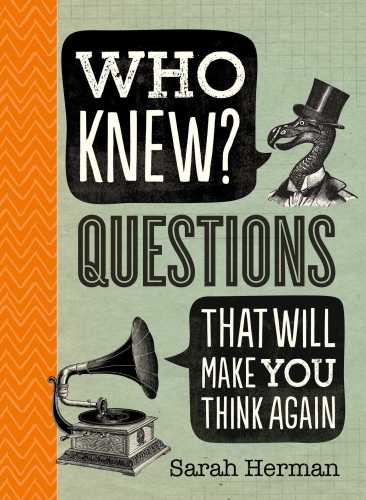 Who Knew Questions That Will Make You Think Again Sarah Herman