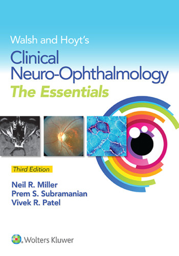 Walsh And Hoyts Clinical Neuroophthalmology The Essentials 3rd Edition Neil R Miller Md