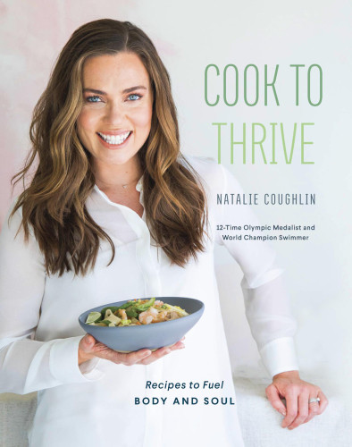 Cook To Thrive Natalie Coughlin