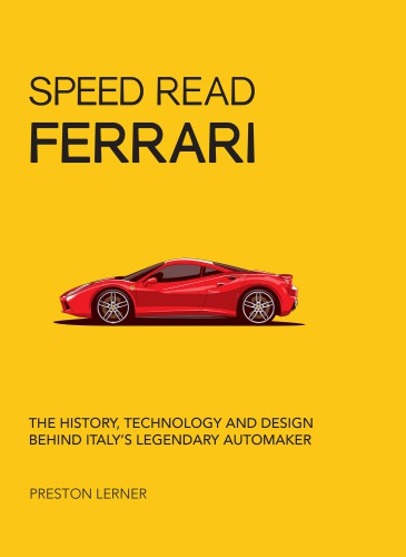 Speed Read Ferrari The History Technology And Design Behind Italys Legendary Automaker Preston Lerner