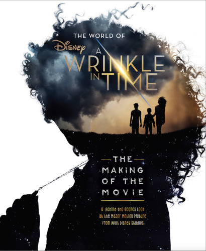 The World Of A Wrinkle In Time The Making Of The Movie Walt Disney Company