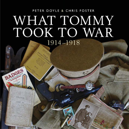What Tommy Took To War 19141918 Peter Doyle Chris Foster
