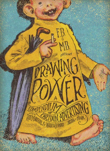 Drawing Power A Compendium Of Cartoon Advertising Rick Marschall