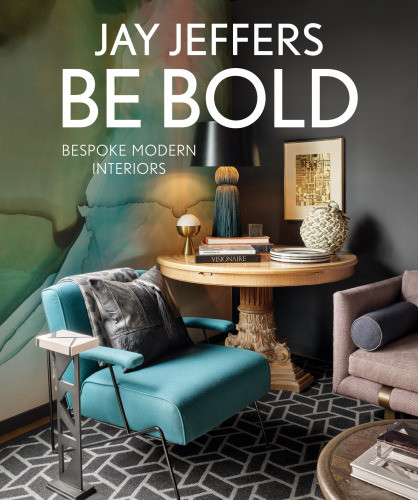 Be Bold Bespoke Modern Interiors Jay Jeffers Vicky Lowry Matthew Millman Photo