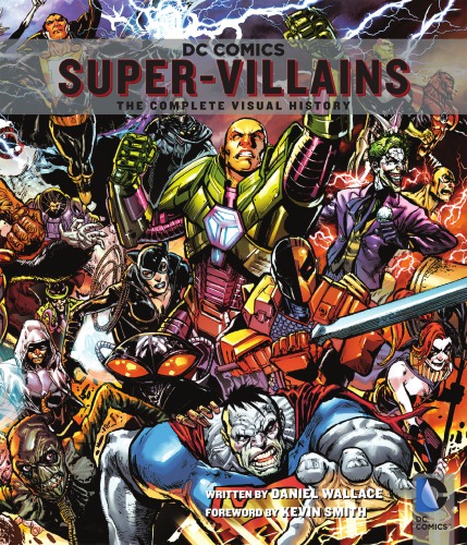 Supervillains The Complete Visual History Daniel Wallace Kevin Smith Foreword