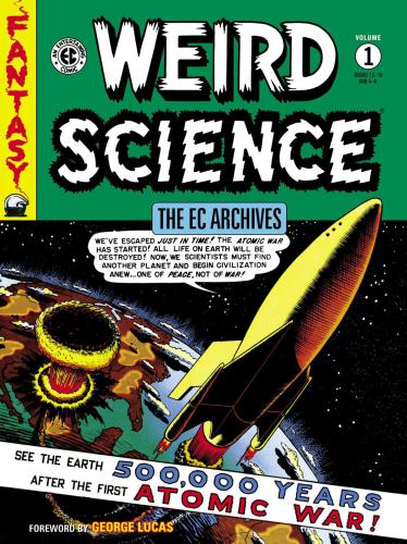 The Ec Archives Volume 1 Weird Science Issues 1215 And 56 Collective