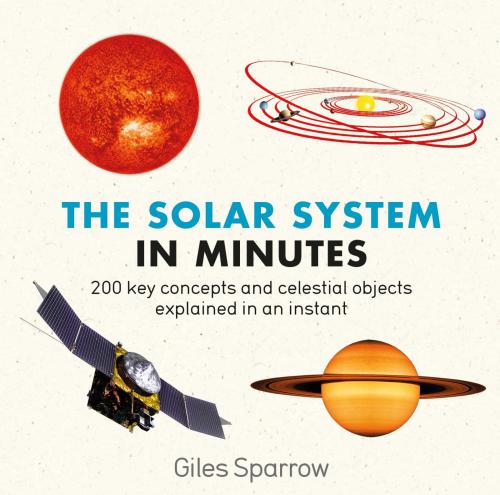 Solar System In Minutes Giles Sparrow