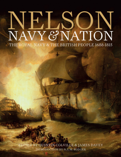 Nelson Navy Nation The Royal Navy And The British People 16881815 Quintin Colville