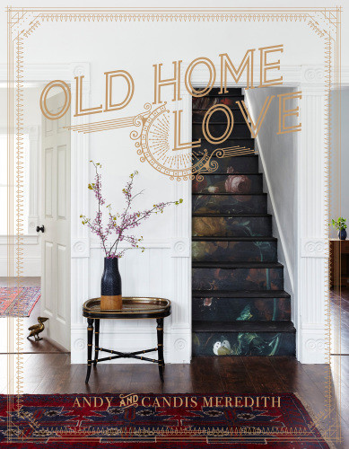 Old Home Love Andy Meredith Candis Meredith