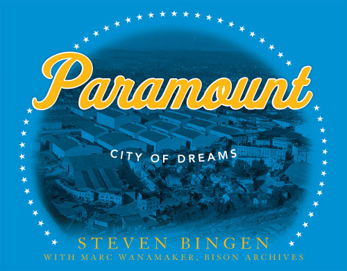 Paramount City Of Dreams Steven Bingen Marc Wanamaker