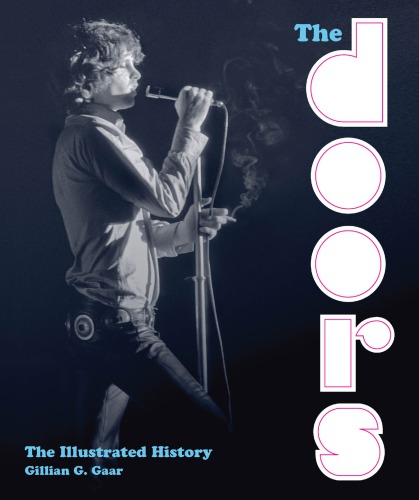 The Doors The Illustrated History Gillian G Gaar