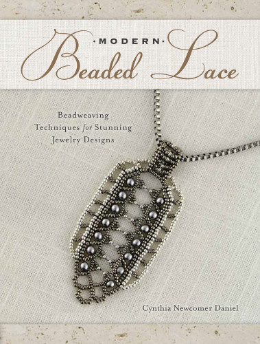 Modern Beaded Lace Beadweaving Techniques For Stunning Jewelry Designs Cynthia Newcomer Daniel
