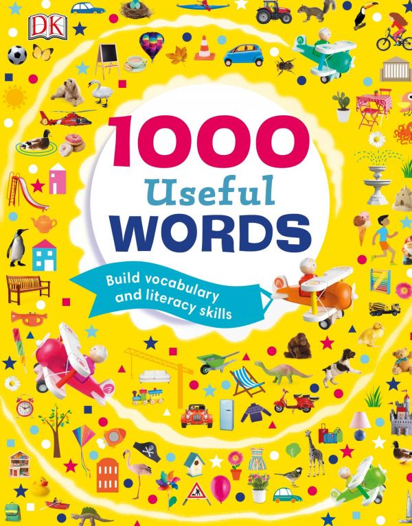1000 Useful Words Build Vocabulary And Literacy Skills First American Edition Dawn Sirett