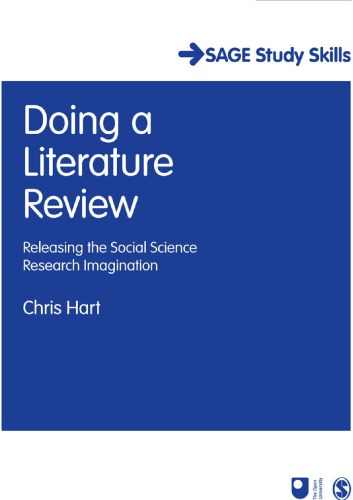 Doing A Literature Review Releasing The Social Sciation Sage Study Skills Series Christopher Hartpdf