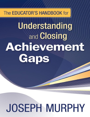 Educators Handbook For Understanding And Closing Achievement Gaps Joseph Murphypdf