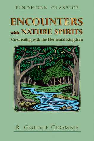 Encounters With Nature Spirits Cocreating With The Elemental Kingdom Paperback R Ogilvie Crombie