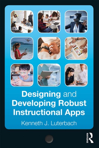 Designing And Developing Robust Instructional Apps Kenneth J Luterbachpdf