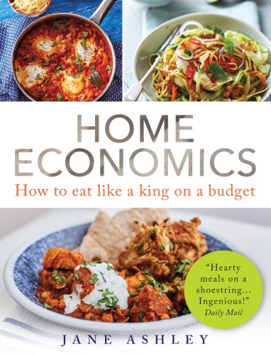 Home Economics How To Eat Like A King On A Budget Jane Ashley