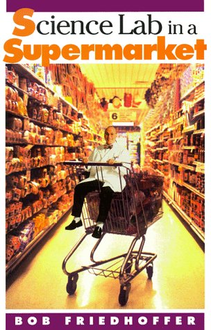 Science Lab In The Supermarket Illustrated Bob Friedhoffer