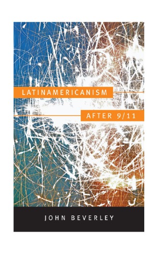 Latinamericanism After 911 John Beverley