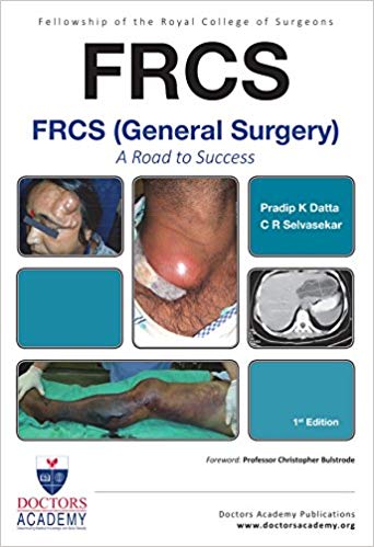 Frcs General Surgery A Road To Success 1st Edition Mr Pradip K Datta