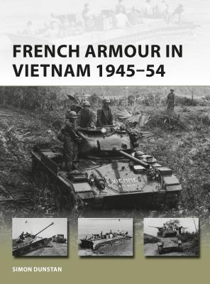 French Armour In Vietnam 194554 Simon Dunstan Henry Morshead Illustrator