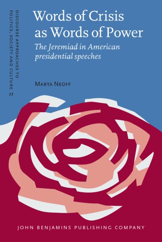Words Of Crisis As Words Of Power The Jeremiad In American Presidential Speeches Marta Neff Editor