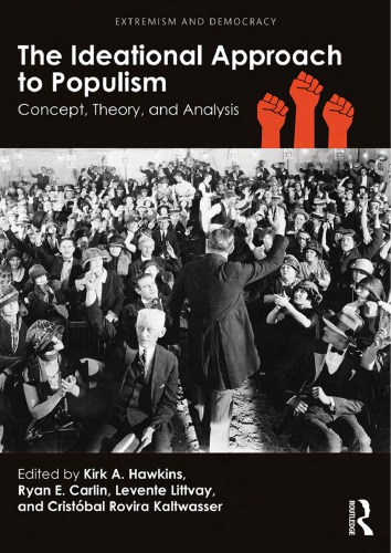 The Ideational Approach To Populism Concept Theory And Analysis Kirk Hawkins