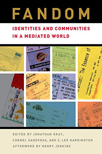 Fandom Identities And Communities In A Mediated World Jonathan Gray