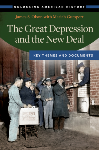 The Great Depression And The New Deal Key Themes And Documents James S Olson Mariah Gumpert