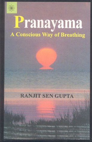 Pranayamaa Conscious Way Of Breathing Kindle Edition Ranjit Sen Gupta