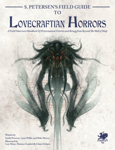 S Petersens Field Guide To Lovecraftian Horrors A Field Observers Handbook Of Preternatural Entities And Beings From Beyond The Wall Of Sleep Sandy Petersen