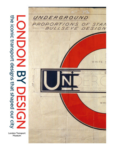 London By Design The Iconic Transport Designs That Shaped Our City London Transport Museum