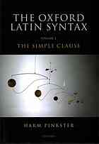 The Oxford Latin Syntax Volume I The Simple Clause First Edition Impression 5 Harm Pinkster