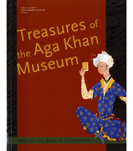 Treasures Of The Aga Khan Museum Arts Of The Book And Calligraphy Margaret S Graves