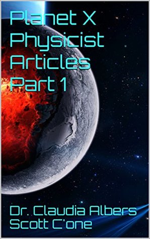 Planet X Physicist Articles Part 1 Claudia Albers Scott Cone
