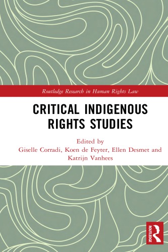 Critical Indigenous Rights Studies Giselle Corradi Koen De Feyter
