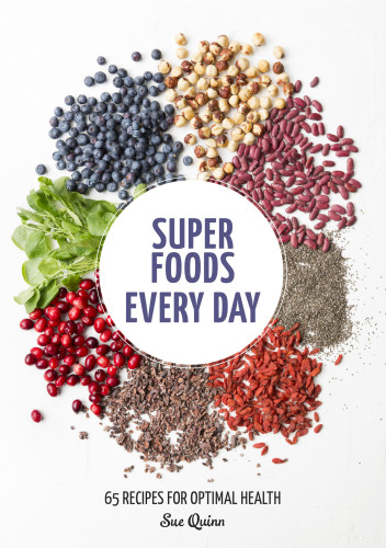 Super Foods Every Day Sue Quinn