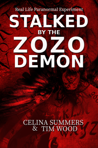 Stalked By The Zozo Demon Real Life Paranormal Experiment P Celina Summers