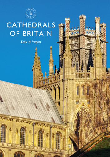 Cathedrals Of Britain David Pepin