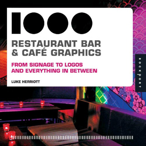 1000 Restaurant Bar And Cafe Graphics From Signage To Logos And Everything In Between Luke Herriott