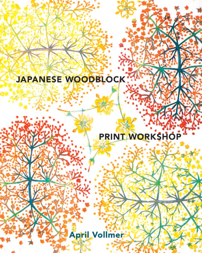 Japanese Woodblock Print Workshop April Vollmer