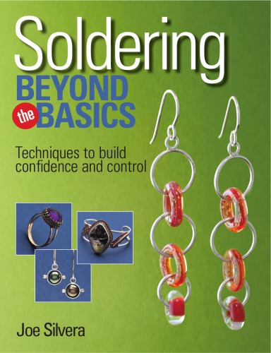 Soldering Beyond The Basics Techniques To Build Confidence And Control Joe Silvera