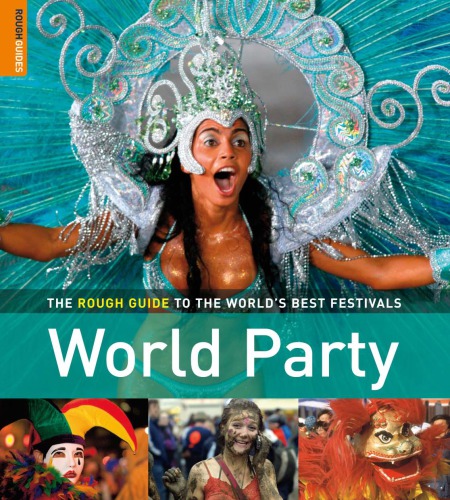 World Party The Rough Guide To The Worlds Best Festivals Rough Guides Firm