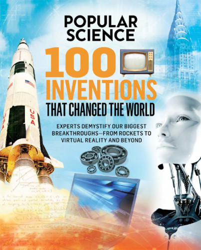 100 Inventions That Changed The World Popular Science