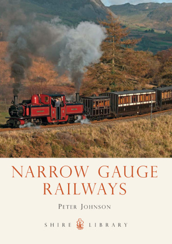Narrow Gauge Railways Peter Johnson
